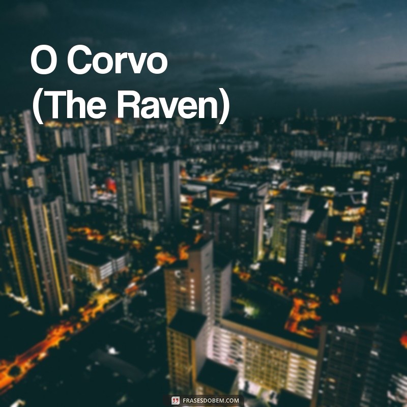 principais obras de edgar allan poe O Corvo (The Raven)