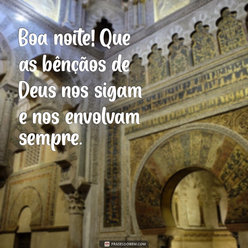 Frases Inspiradoras para Uma Boa Noite: Que Deus Abençoe Seus Sonhos 