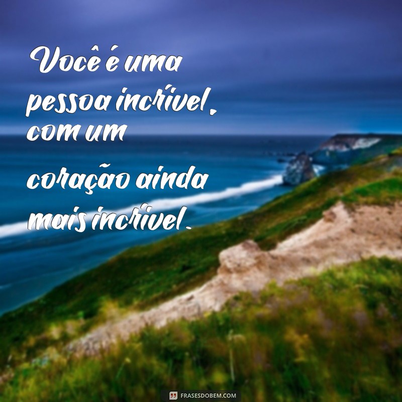 Descubra as melhores frases de bom coração para inspirar seu dia 