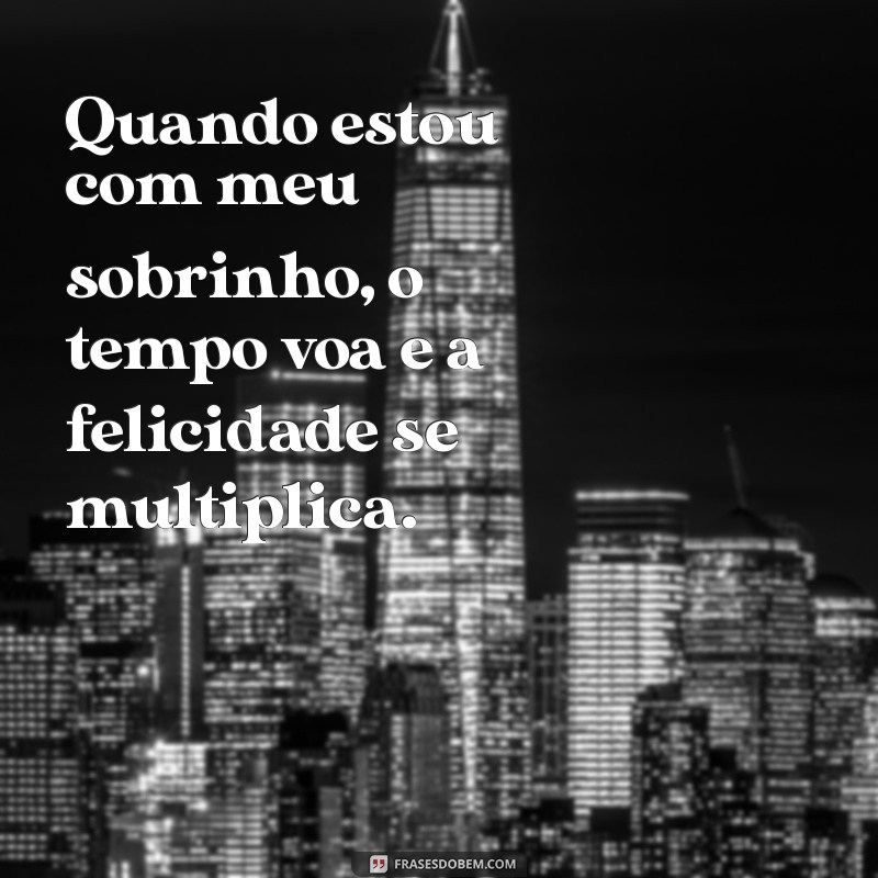 50 Frases Criativas para Fotos com Sobrinho no Tumblr 