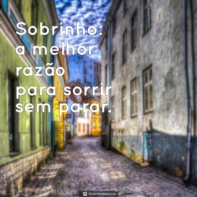 50 Frases Criativas para Fotos com Sobrinho no Tumblr 