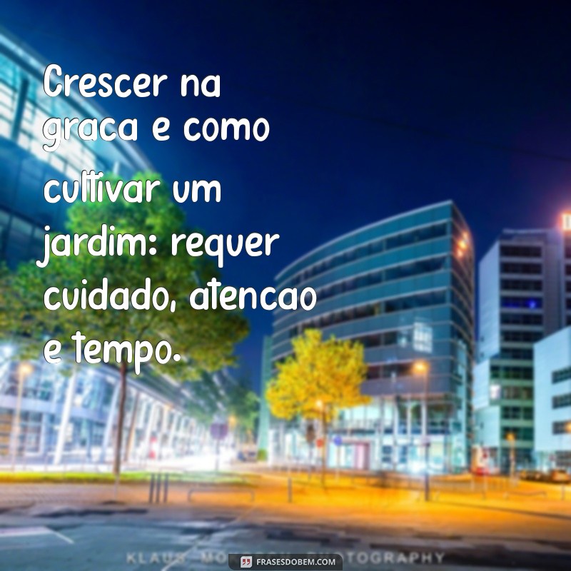 Como Crescer na Graça e no Conhecimento: Versículos Inspiradores para Sua Jornada Espiritual 