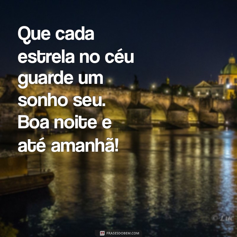 Mensagens de Boa Noite: Frases Inspiradoras para Encerrar o Dia com Positividade 