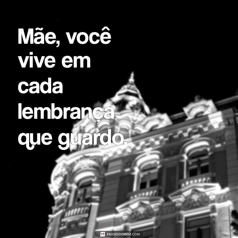 Como Lidar com a Saudade de Mãe: Reflexões e Mensagens Emocionantes 