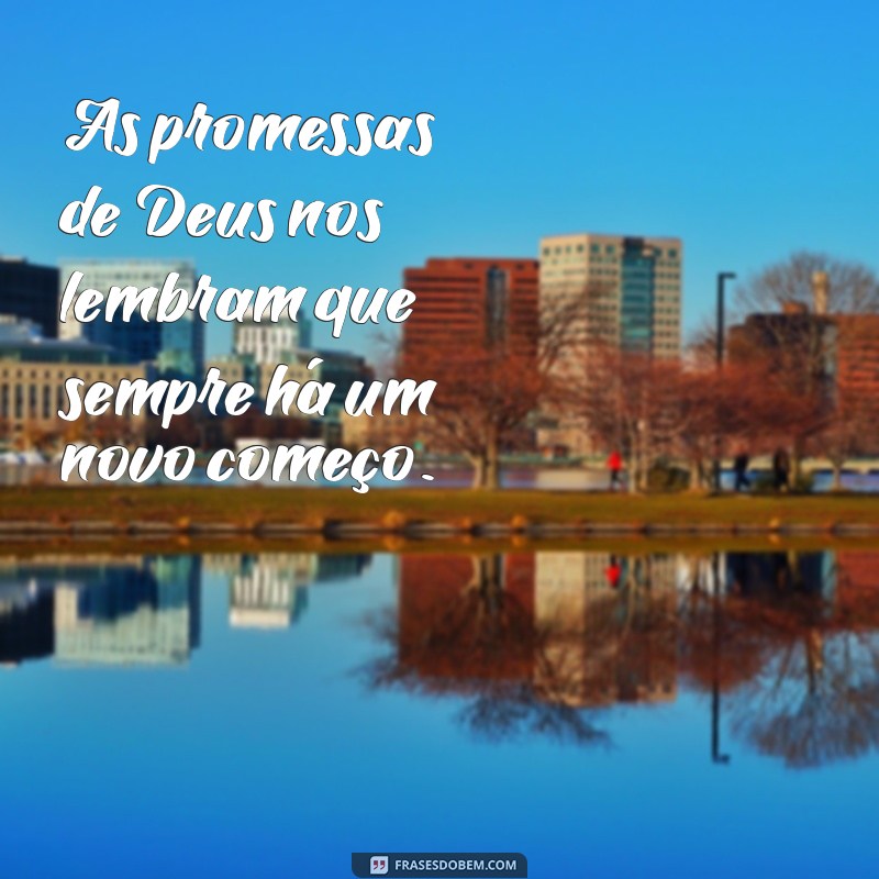 Frases Inspiradoras sobre as Promessas de Deus para Fortalecer sua Fé 