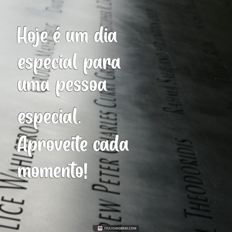 Mensagens de Aniversário para Celebrar uma Pessoa Especial 