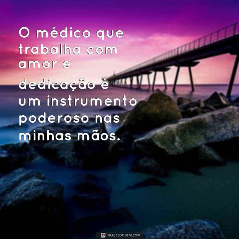 Conheça as mais inspiradoras frases de Deus para médicos - Encontre força e fé na nobre missão de cuidar da vida 