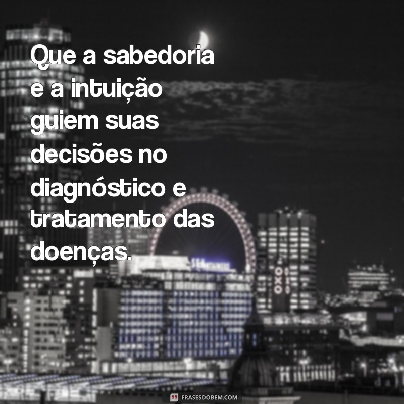 Conheça as mais inspiradoras frases de Deus para médicos - Encontre força e fé na nobre missão de cuidar da vida 