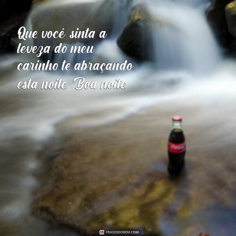 Boa Noite: Frases Carinhosas para Encerrar o Dia com Amor 