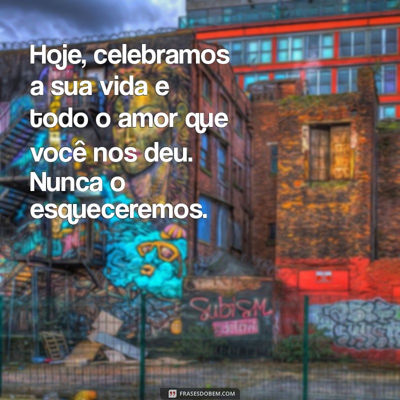 Mensagens de Homenagem para Lembrar e Celebrar a Vida de Quem Partiu 