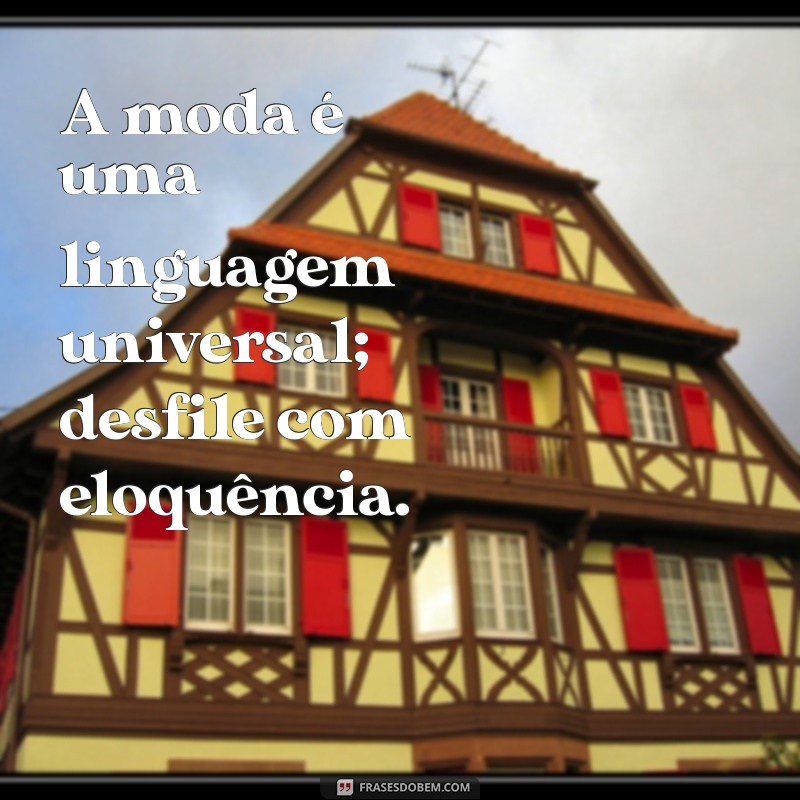 Frases Criativas para Desfiles: Inspire-se e Destaque-se na Sua Próxima Apresentação 