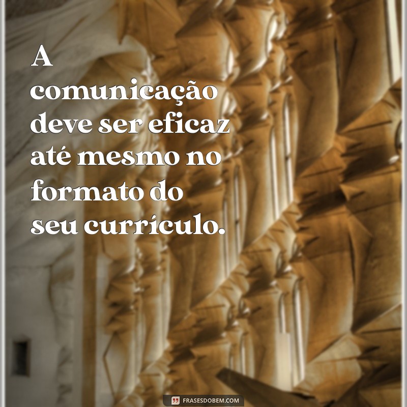 Exemplos de Comunicação Eficiente em Currículos: Dicas para Impressionar 