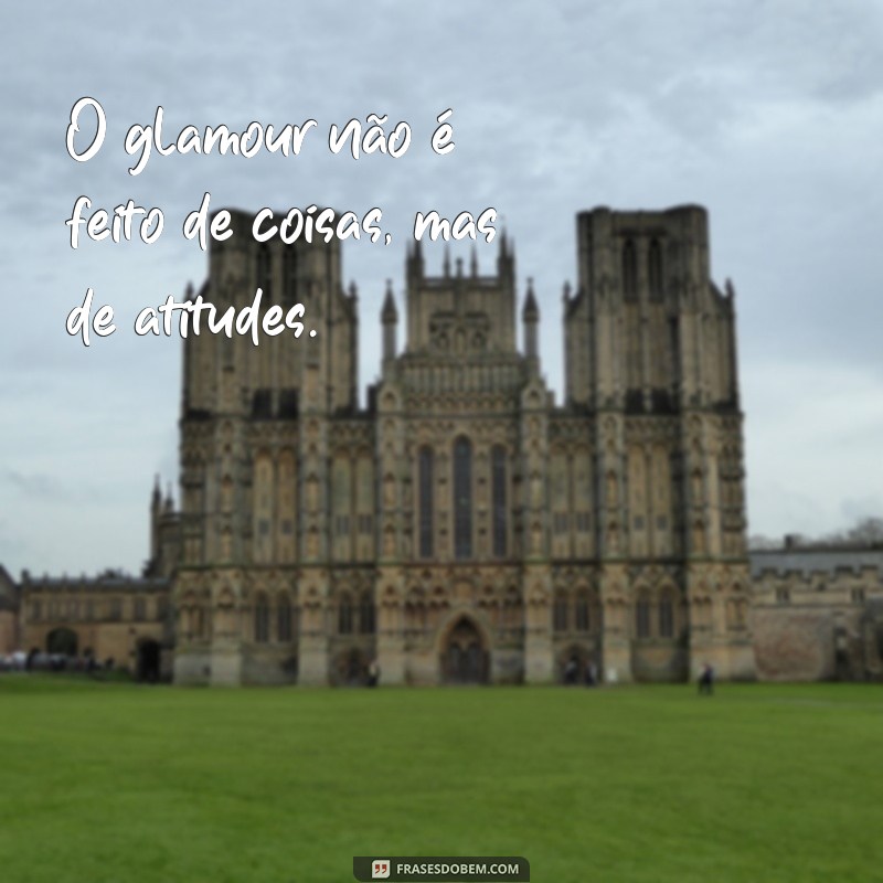 Frases Elegantes para Acompanhar Suas Fotos Chiques 