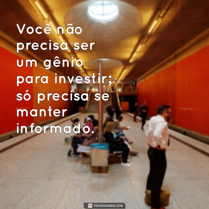 As Melhores Frases de Warren Buffett: Lições de Sabedoria e Sucesso 