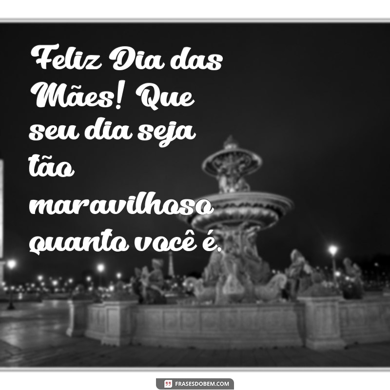 Melhores Frases para Celebrar o Dia das Mães com Amor e Gratidão 