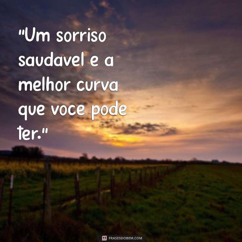 frases de sorriso dentista 