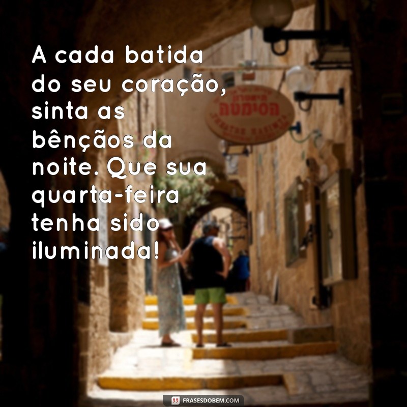 Frases Inspiradoras de Boa Noite para uma Quarta-Feira Abençoada 