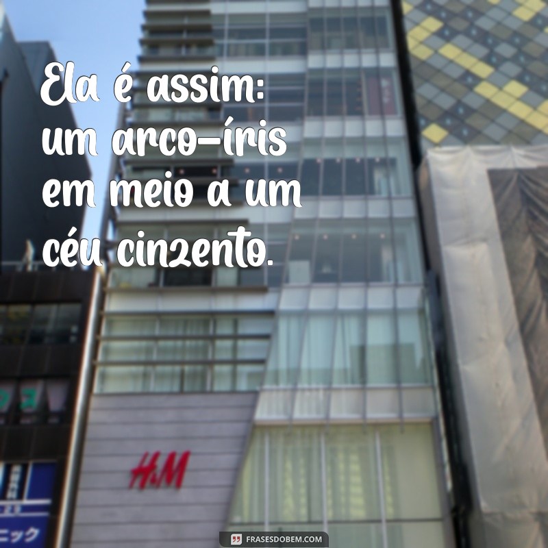 Frases Inspiradoras para Status: Ela É Assim! 