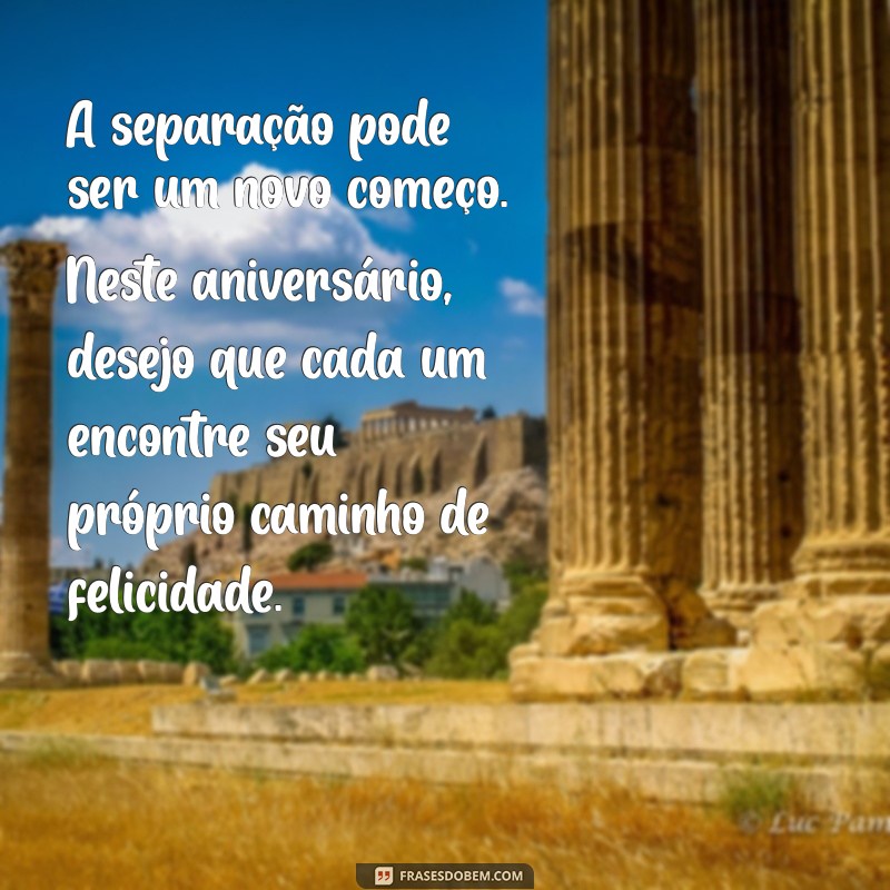 Mensagens de Aniversário para Casais Separados: Como Celebrar com Respeito e Carinho 