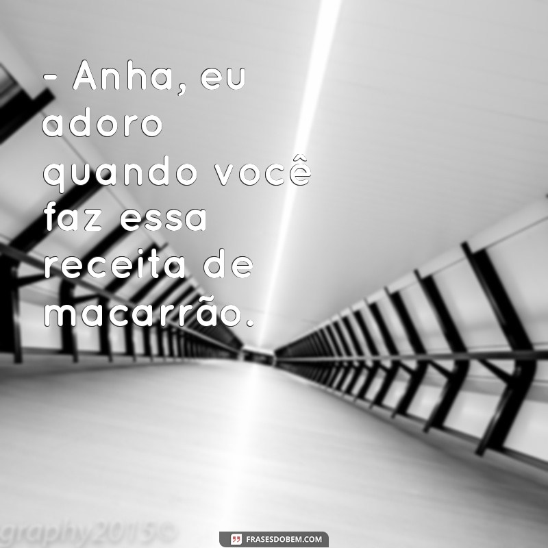 Descubra as melhores frases Anha para inspirar seu dia 