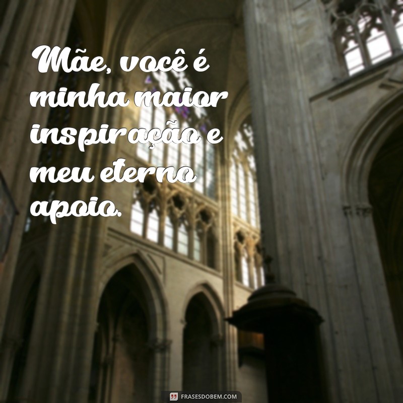 Frases Tumblr Inspiradoras para Celebrar o Dia das Mães 