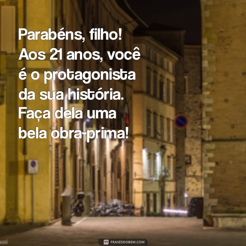 Mensagens Emocionantes de Aniversário para Comemorar os 21 Anos do Seu Filho 