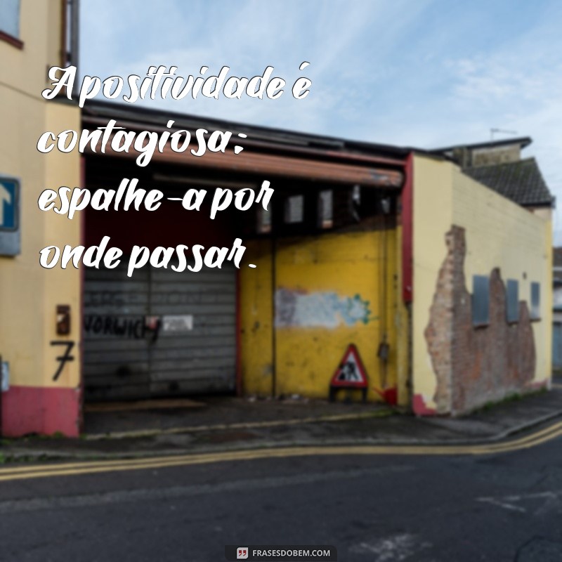 Frases Good Vibe: Inspire Positividade e Alegria no Seu Dia a Dia 