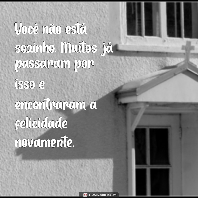 Superando a Traição: Mensagens de Conforto e Esperança para Corações Feridos 