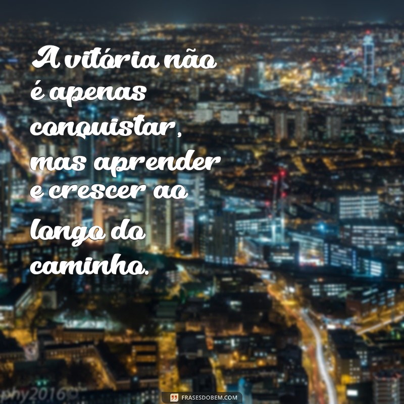 Frases Inspiradoras de Vitória: Conquiste Seus Objetivos com Motivação 