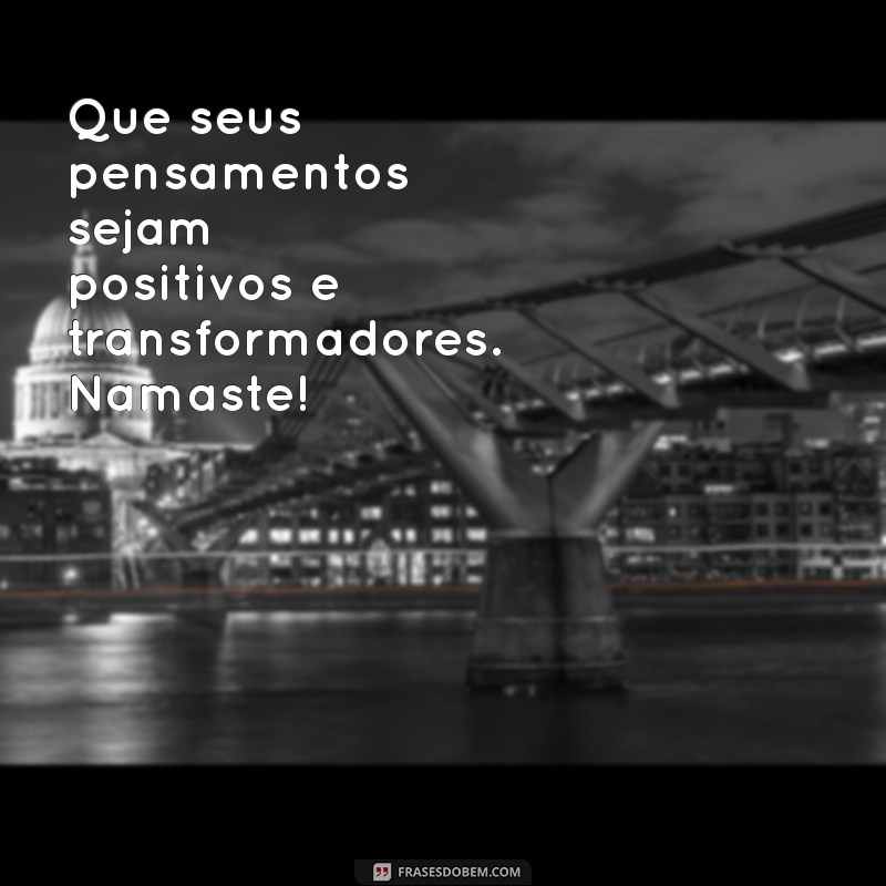 Mensagens de Bom Dia com Namaste: Inspire Seu Dia com Positividade 