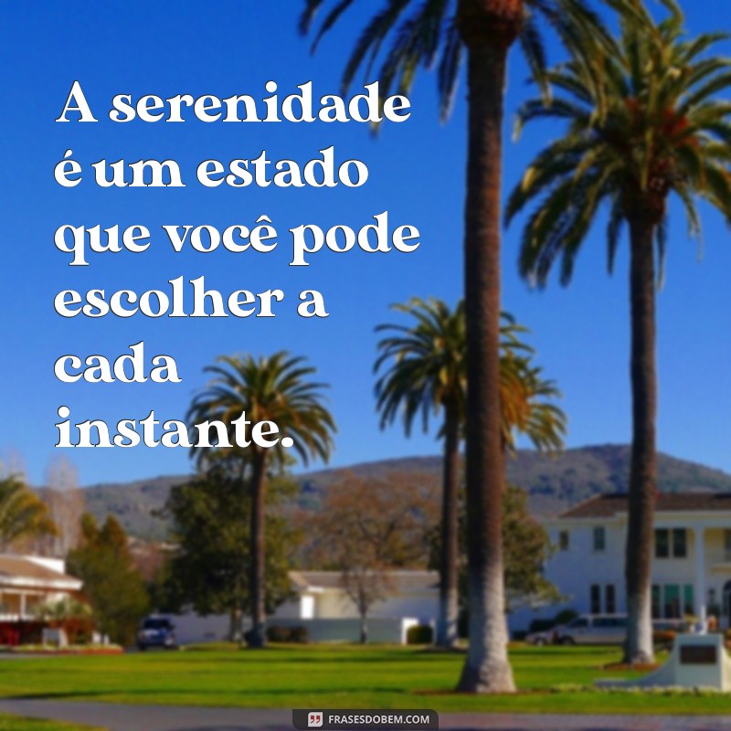 Frases Inspiradoras para Acalmar a Mente e Reduzir a Ansiedade 