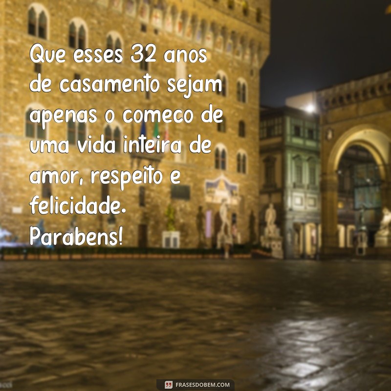 Descubra as melhores frases para celebrar 32 anos de casamento - Bodas de Estanho 