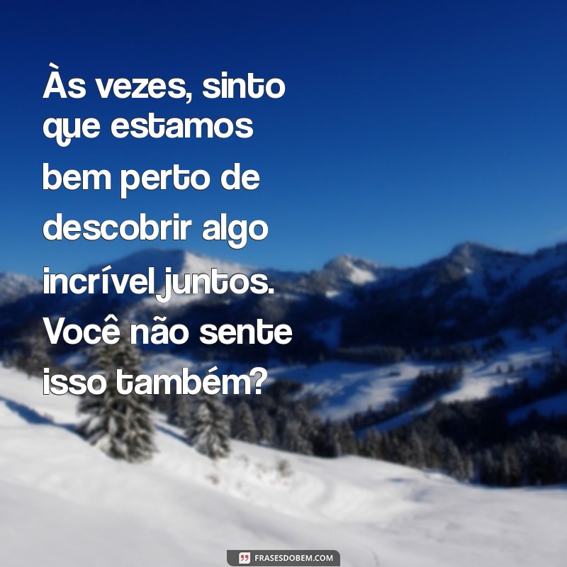 Como Conquistar Sua Amiga: Mensagens e Dicas Infalíveis para o Coração 