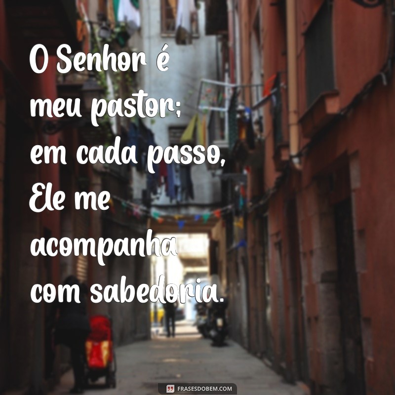 Versículo Inspirador: O Senhor é Meu Pastor, e Nada Me Faltará - Reflexões e Significados 