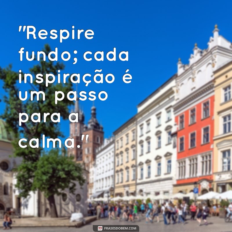 frases para crise de ansiedade 