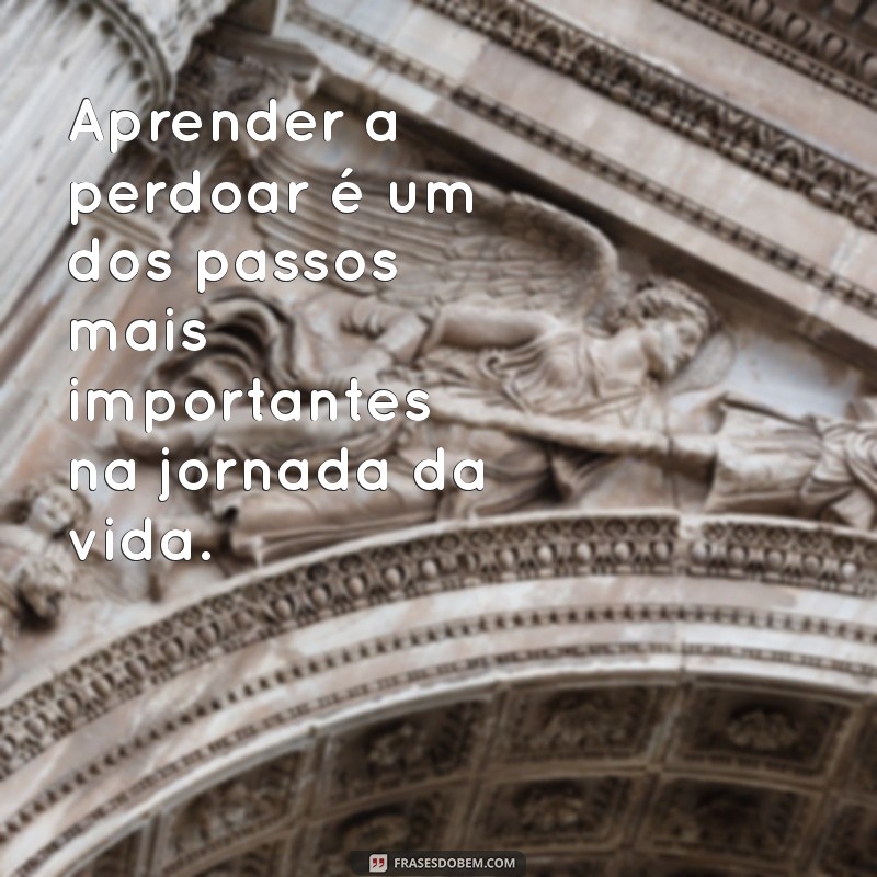 Frases Inspiradoras sobre o Perdão: Transforme sua Vida com a Compaixão 