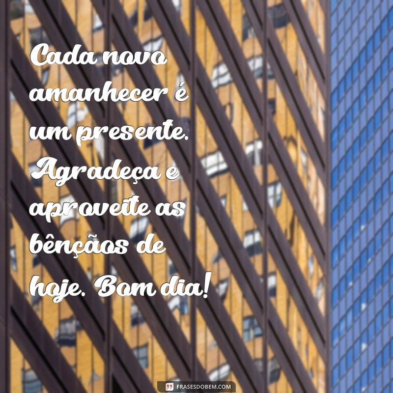 Mensagens de Bom Dia Abençoado: Inspirações para Começar o Dia com Positividade 