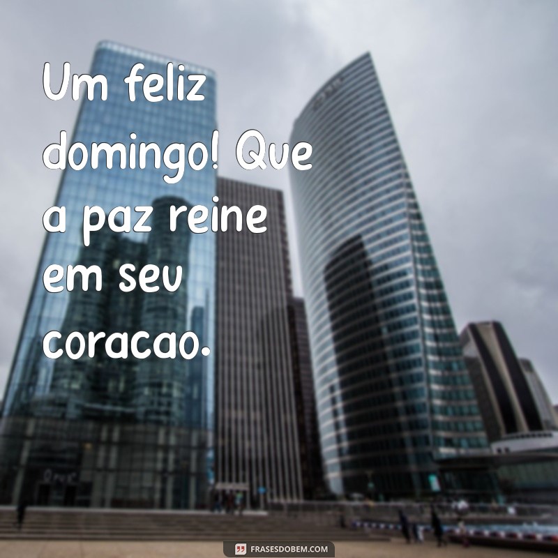 Bom Dia! Frases Inspiradoras para um Feliz Domingo 