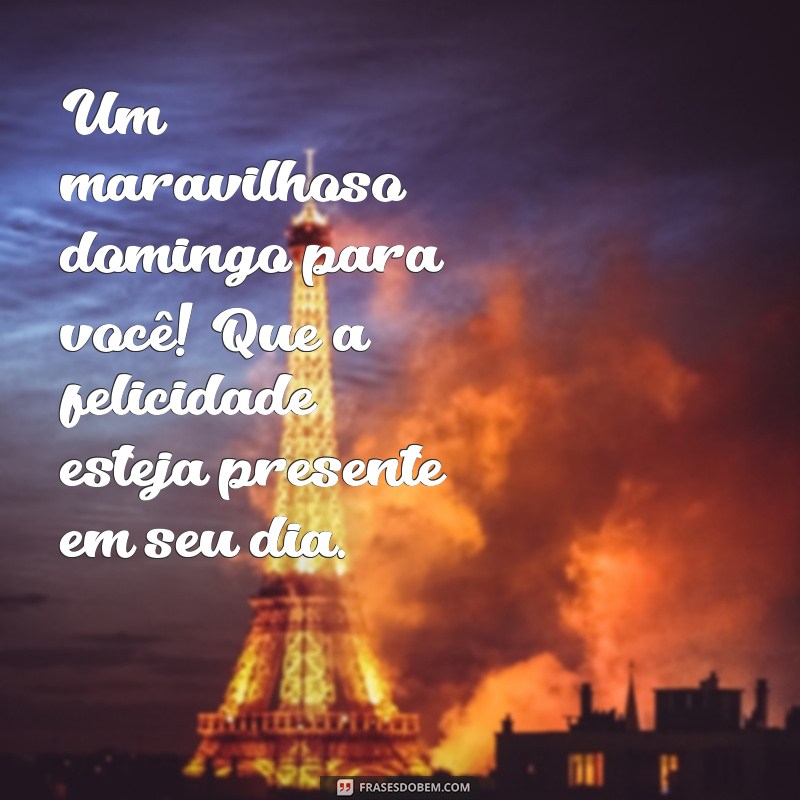 Bom Dia! Frases Inspiradoras para um Feliz Domingo 