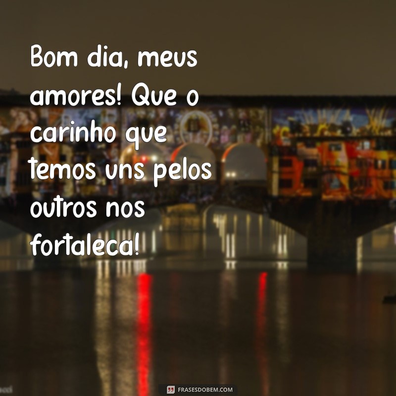 Bom Dia, Meus Filhos: Mensagens Inspiradoras para Começar o Dia com Amor 