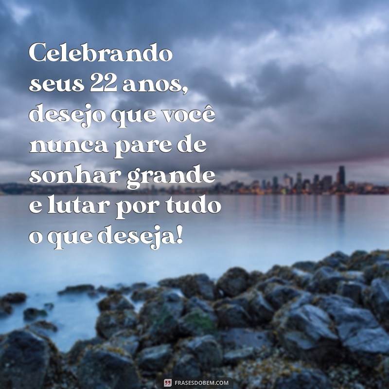 Mensagens Emocionantes de Aniversário para Filhas de 22 Anos: Celebre com Amor! 