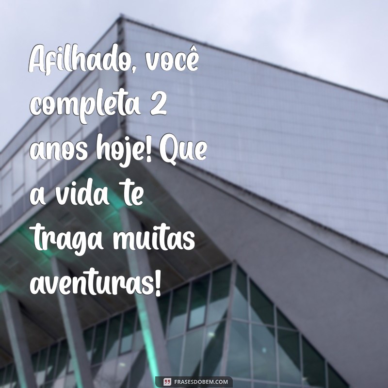 Mensagens Carinhosas de Parabéns para Afilhado de 2 Anos: Celebre com Amor! 