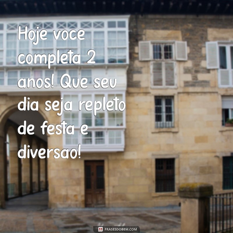 Mensagens Carinhosas de Parabéns para Afilhado de 2 Anos: Celebre com Amor! 