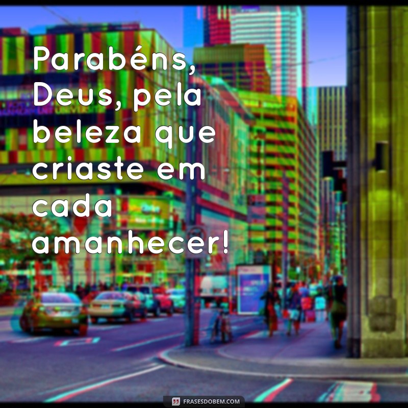 Parabéns, Deus: Celebrando a Grandeza e a Bondade Divina 