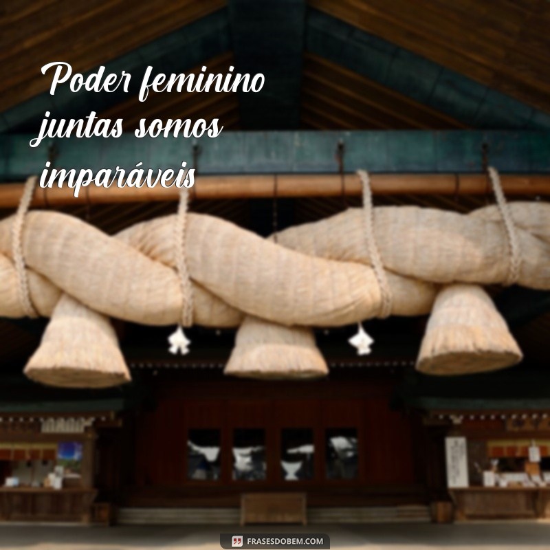 Frases Inspiradoras para Empoderamento Feminino em Fotos: Capture sua Força! 