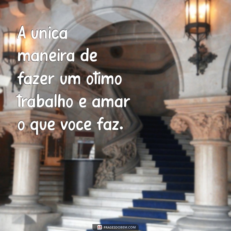 100 Frases Legais para Inspirar e Motivar seu Dia 