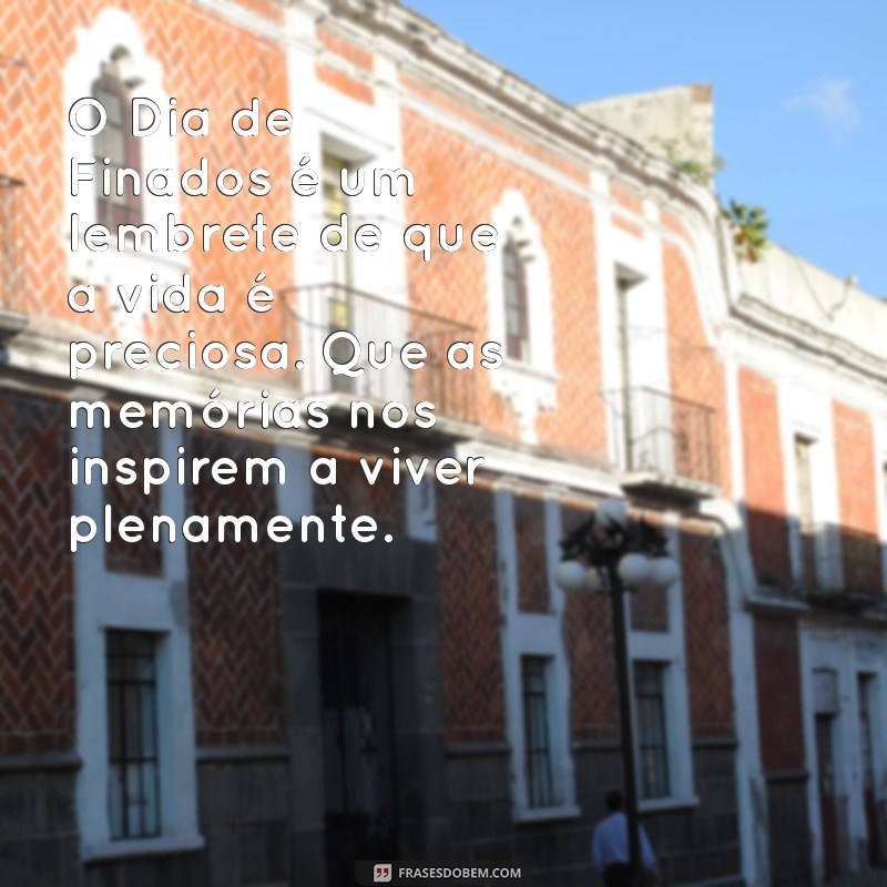Saudades no Dia de Finados: Mensagens e Reflexões para Lembrar Quem Amamos 
