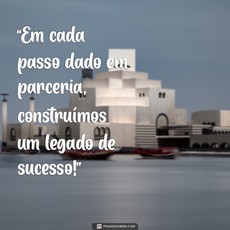 Como Construir Parcerias de Sucesso: Mensagens que Inspiram Colaborações 