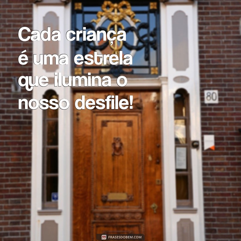 Frases Criativas e Inspiradoras para Desfiles Infantis: Encante com suas Palavras! 