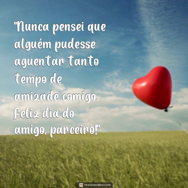 frases feliz dia do amigo engraçado 